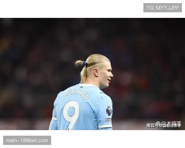 哈兰德效率追踪：圣诞赛程后进球转化率下滑，折射密集赛程消耗